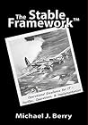 The Stable Framework™: Operational Excellence for IT Operations, Implementation, DevOps, and Development The Stable Framework™: Operational Excellence for IT Operations, Implementation, DevOps, and Development