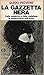 La gazzetta nera. Dalla pas...