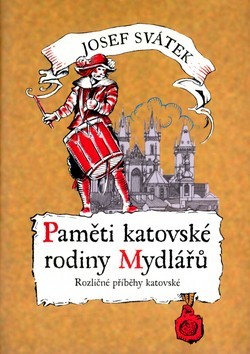Paměti katovské rodiny Mydlářů - Rozličné příběhy katovské