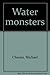 Water monsters by Michael Chester