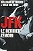 JFK. Le dernier témoin