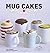 Mug cakes. Pronte in 2 min ...