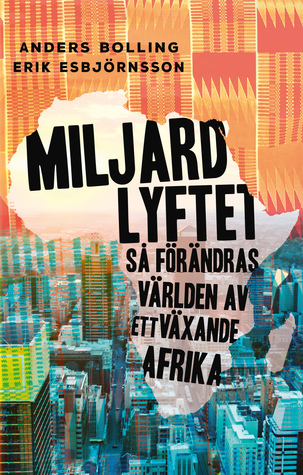 Miljardlyftet : så förändras världen av ett växande Afrika