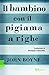 Il bambino con il pigiama a righe by John Boyne