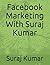 Facebook Marketing With Suraj Kumar by Suraj Kumar