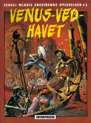 Venus-ved-havet (Sergei Wladis enestående oplevelser #2)
