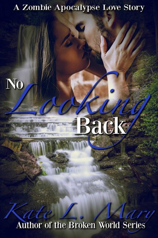 No Looking Back (A Zombie Apocalypse Love Story #7)