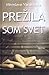 Prežila som svet by Miroslava Varáčková