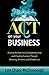 ACT On Your Business: Bravi...