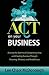 ACT On Your Business by Lee Chaix McDonough