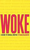 Woke: A Guide to ...
