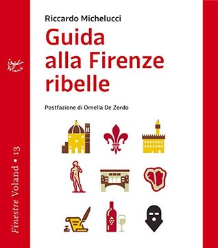 Guida alla Firenze ribelle (Kindle Edition)
