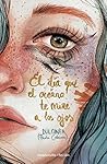 El día que el océano te mire a los ojos, by Paola Calasanz 'Dulcinea'