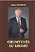 Grumtynės su likimu: gyvenimas, darbai, mokslininko žvilgsnis į kaimo rytdieną
