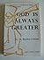 God is Always Greater