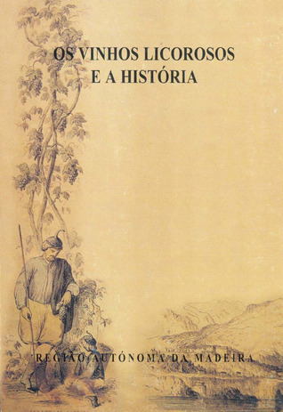 Os Vinhos Licorosos e a História