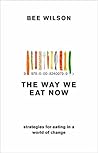 Way We Eat Now