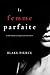 La Femme Parfaite (Jessie Hunt, #1)