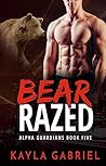Bear Razed (Alpha Guardians Book 5) Bear Razed (Alpha Guardians Book 5)