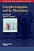 Complex Litigation and Its Alternatives (Concepts and Insights)