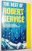 The Best of Robert Service by Robert W. Service