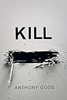 Kill [redacted] by Anthony Good