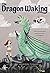 The Dragon Waking