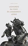 Leonardo da Vinci és a budapesti Lovas