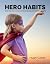 Hero Habits by Hugh Culver