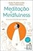 Meditação e Mindfulness