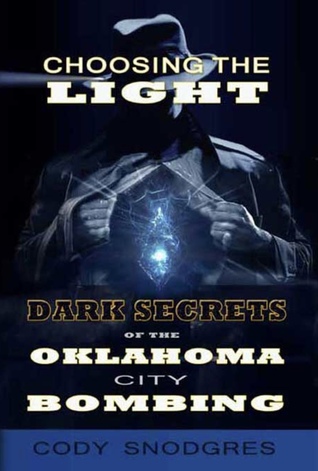 Choosing the Light: Dark secrets of the Oklahoma City Bombing (ebook)