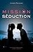 Mission séduction (French Edition)