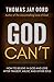 God Can't by Thomas Jay Oord God Can't by Thomas Jay Oord