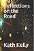 Reflections on the Road by Kath Kelly