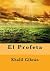 El Profeta by Kahlil Gibran El Profeta by Kahlil Gibran