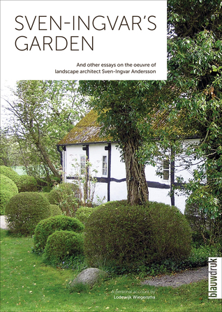 Sven-Ingvar's garden - and other essays on the oeuvre of landscape architect Sven-Ingvar Andersson