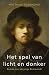 Het spel van licht en donker : roman over de jonge Rembrandt