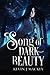 A Song of Dark Beauty