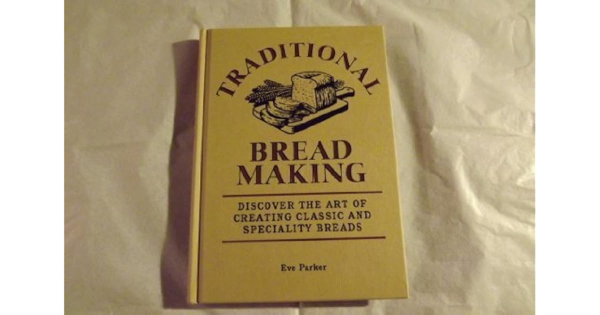 Traditional Bread Making by Eve Parker