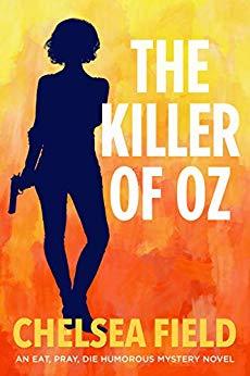 The Killer of Oz (An Eat, Pray, Die Humorous Mystery #6)