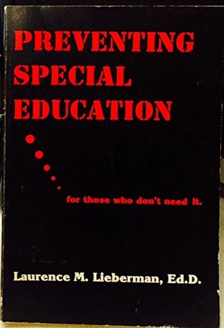 Preventing Special Education - for those who don't need it (Paperback)