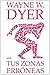 Tus zonas erróneas by Wayne W. Dyer
