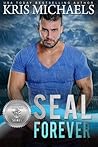 SEAL Forever by Kris Michaels