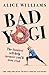 Bad Yogi: The Funniest Self-Help Memoir You'll Ever Read