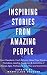 Inspiring Stories From Amaz...