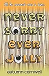 Never Sorry Ever ...