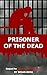 Prisoner of the Dead