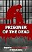 Prisoner of the Dead