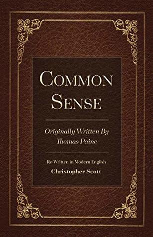 Common Sense: Originally Written By Thomas Paine (Kindle Edition)