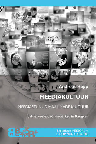 Meediakultuur: Meediastunud maailmade kultuur (Paperback)
